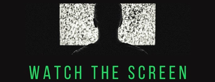 Watch The Screen